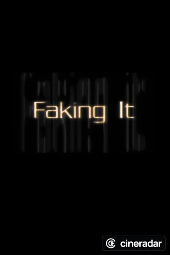 Faking It
