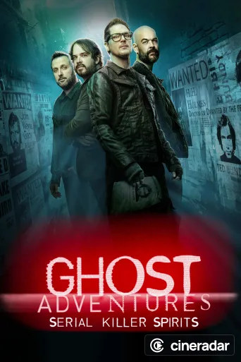 Ghost Adventures: Serial Killer Spirits