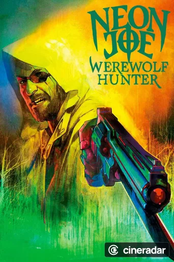 Neon Joe, Werewolf Hunter