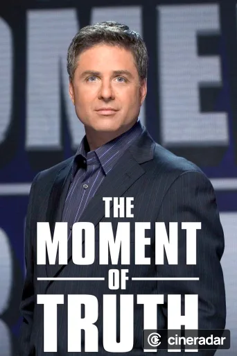 The Moment of Truth