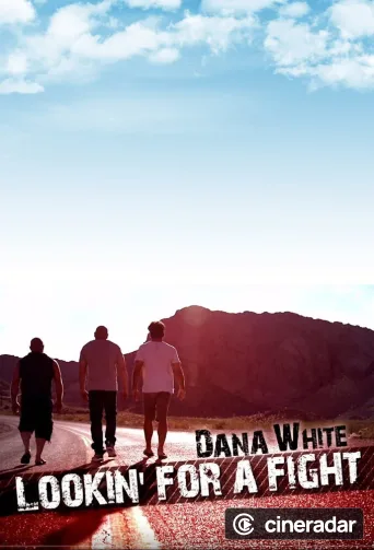 Dana White: Lookin' for a Fight