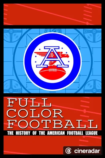 Full Color Football: The History of the American Football League