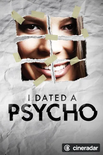 I Dated a Psycho
