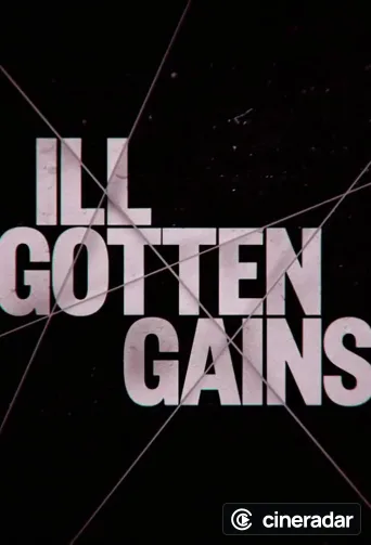 Ill Gotten Gains